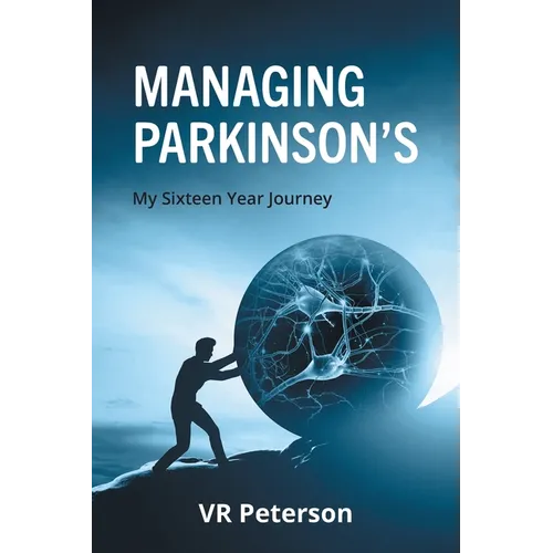 Managing Parkinson's: My Sixteen Year Journey