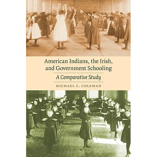 American Indians, the Irish, and Government Schooling: A Comparative Study