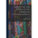 Tippoo Tib, the Story of his Career in Central Africa