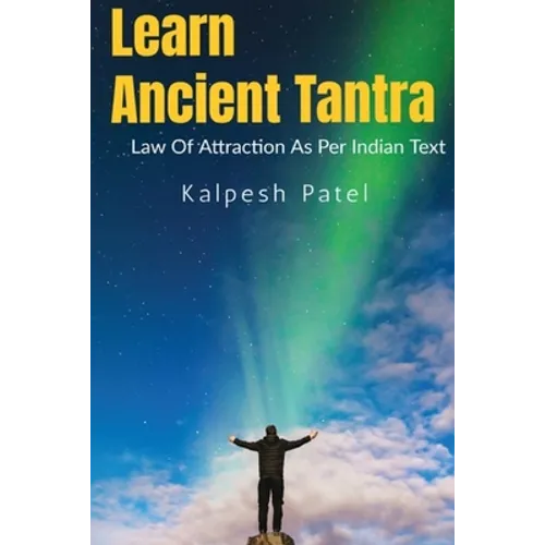 Learn Ancient Tantra: Law of Attraction as Per Indian Vedic Text: