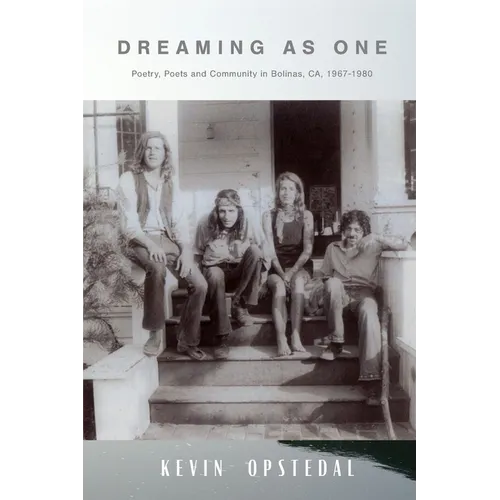 Dreaming as One: Poetry, Poets, and Community in Bolinas, California, 1967-1980