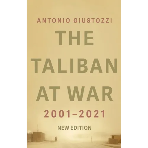 The Taliban at War: 2001 - 2021