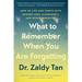 What to Remember When You Are Forgetting: How to Live and Thrive with Memory Loss, Alzheimer's, and Other Dementias
