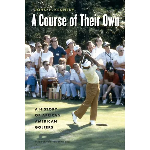 A Course of Their Own: A History of African American Golfers
