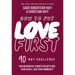 How to Put Love First: Find Meaningful Connection with God, Your People, and Your Community (a 90-Day Challenge) - 90 Daily Devotions