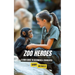 Zoo Heroes: A Kids Guide to Becoming a Zookeeper