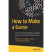 How to Make a Game: Go from Idea to Publication Avoiding the Common Pitfalls Along the Way