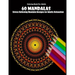 Coloring Book For Adults: 60 Mandalas: Stress Relieving Mandala Designs for Adults Relaxation