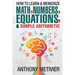 How To Learn And Memorize Math, Numbers, Equations, And Simple Arithmetic