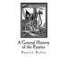 A General History of the Pyrates: Their first rise and Settlement in the Island of Providence, to the present Time