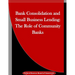 Bank Consolidation and Small Business Lending: The Role of Community Banks