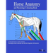 Horse Anatomy and Physiology Colouring Book: A Detailed Guide to Equine Anatomy with Answers Perfect Gift for Veterinary Students, Animal lovers, Adul