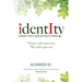 Identity: Connect with your authentic being. Know who you are, be who you are