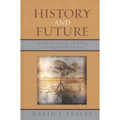 History and Future: Using Historical Thinking to Imagine the Future