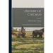 History of Chicago; From the Earliest Period to the Present Time; Volume 3