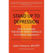 Stand Up to Depression: How To Activate THE BODY MIND MIRACLE and Defeat Depression