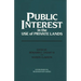 Public Interest in the Use of Private Lands