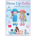 Dress Up Dolls Amigurumi Crochet Patterns: 5 big dolls with clothes, shoes, accessories, tiny bear and big carry bag patterns