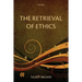 The Retrieval of Ethics