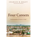 Four Careers: Autobiography of Charles H. Kraft