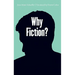 Why Fiction?
