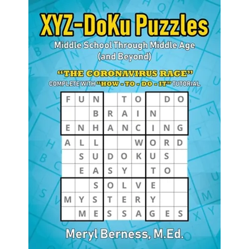 XYZ-DoKu Puzzles - Middle School Through Middle Age (and Beyond) e Age (and Beyond): "The Coronavirus Rage"