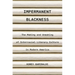 Impermanent Blackness: The Making and Unmaking of Interracial Literary Culture in Modern America