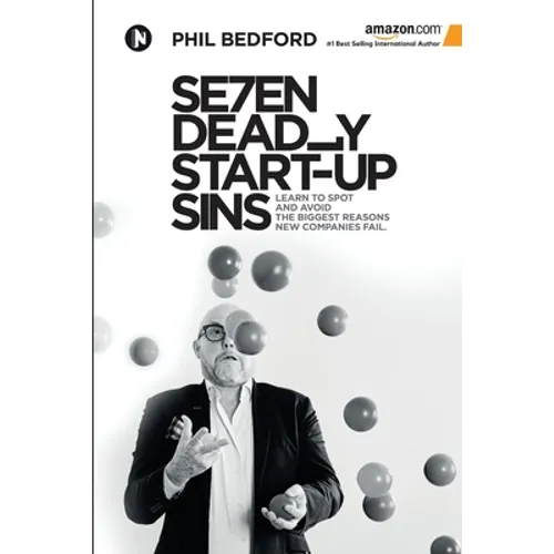 SE7EN Deadly Start-Up Sins: Learn to spot and avoid the biggest reasons new companies fail