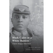 Black Cadet in a White Bastion: Charles Young at West Point