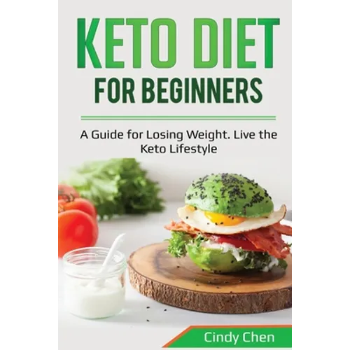 Keto Diet for Beginners: A Guide for Losing Weight. Live the Keto Lifestyle