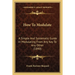 How To Modulate: A Simple And Systematic Guide In Modulating From Any Key To Any Other (1890)