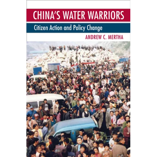 China's Water Warriors: Citizen Action and Policy Change