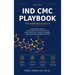 The First IND CMC Playbook for Emerging Biotech: A Founder's Guide to US FDA-Ready CMC Strategy for Small Molecules, Peptides, and Oligonucleotides