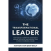 The Transformational Leader: How to build a competitive advantage by inspiring, motivating and engaging teams in times of increasing change