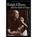 Ralph Ellison and the Raft of Hope: A Political Companion to Invisible Man