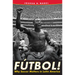 F偀bol!: Why Soccer Matters in Latin America