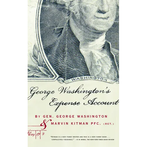 George Washington's Expense Account: Gen. George Washington and Marvin Kitman, Pfc. (Ret.)