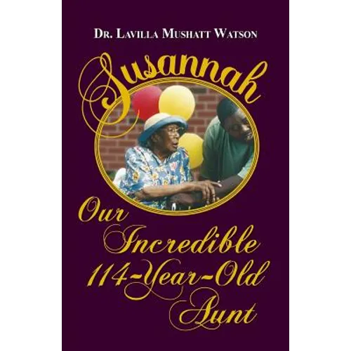 Susannah Our Incredible 114-Year-Old Aunt