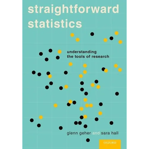 Straightforward Statistics: Understanding the Tools of Research
