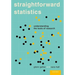 Straightforward Statistics: Understanding the Tools of Research