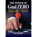 The Power of Goal ZERO: Results Focused Leadership for Achieving Superior Performance