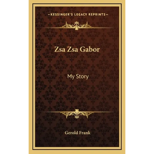 Zsa Zsa Gabor: My Story