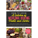 How to Grow a Garden of Medicinal Healing Plants and Herbs: Learn How to Plant, Grow, Harvest & Store all Natural Botanicals Indoors & outdoor