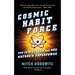 Cosmic Habit Force: How to Discover and Use Nature's Superpower