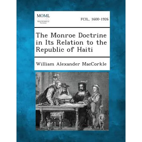 The Monroe Doctrine in Its Relation to the Republic of Haiti
