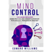 Mind Control: 4 Books in 1: Dark Psychology, Manipulation by Psychology, Persuasion and NLP
