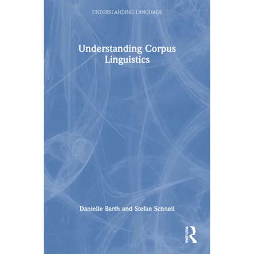 Understanding Corpus Linguistics
