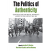 The Politics of Authenticity: Countercultures and Radical Movements Across the Iron Curtain, 1968-1989