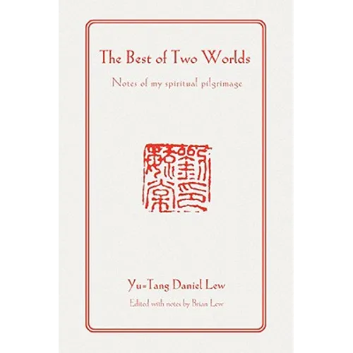 The Best of Two Worlds: Notes of My Spiritual Pilgrimage