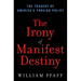 The Irony of Manifest Destiny: The Tragedy of America's Foreign Policy